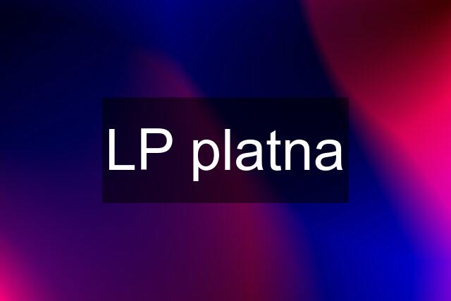 LP platna