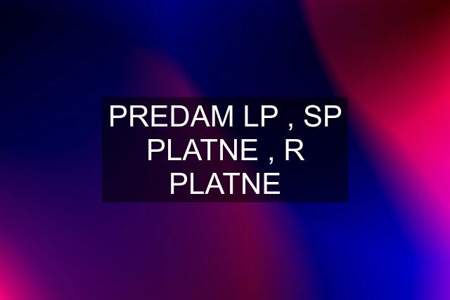 PREDAM LP , SP PLATNE , R PLATNE