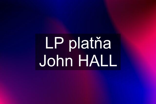 LP platňa John HALL