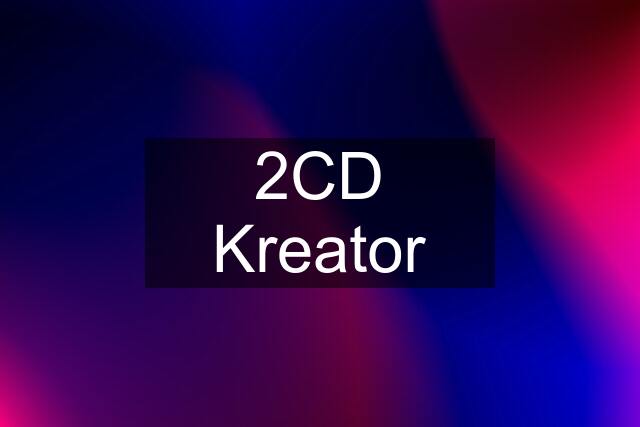 2CD Kreator