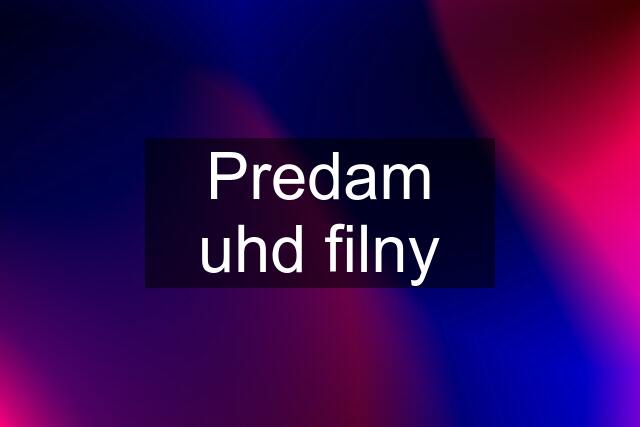 Predam uhd filny