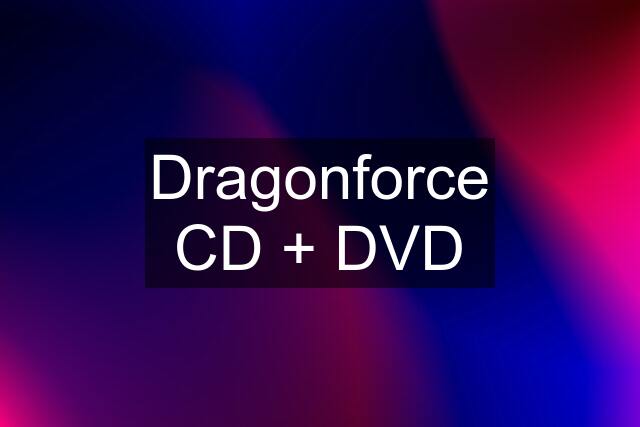 Dragonforce CD + DVD