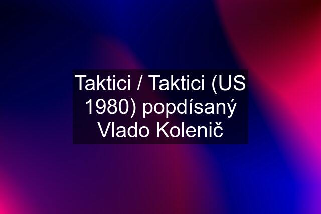 Taktici / Taktici (US 1980) popdísaný Vlado Kolenič