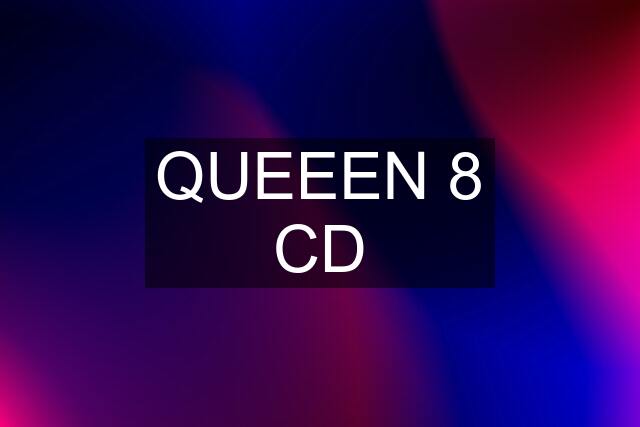 QUEEEN 8 CD