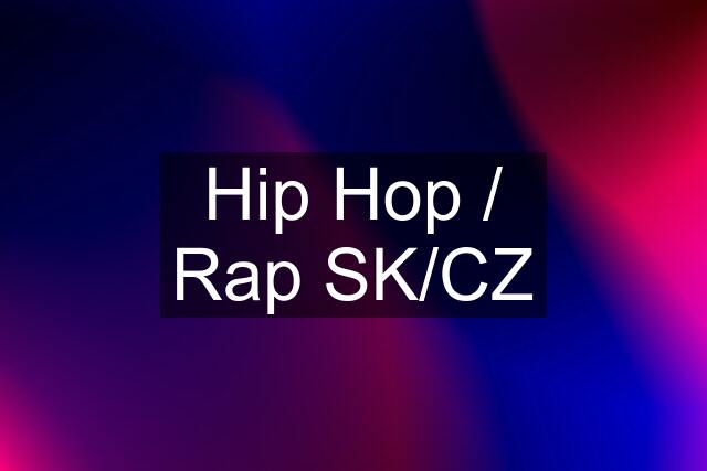 Hip Hop / Rap SK/CZ