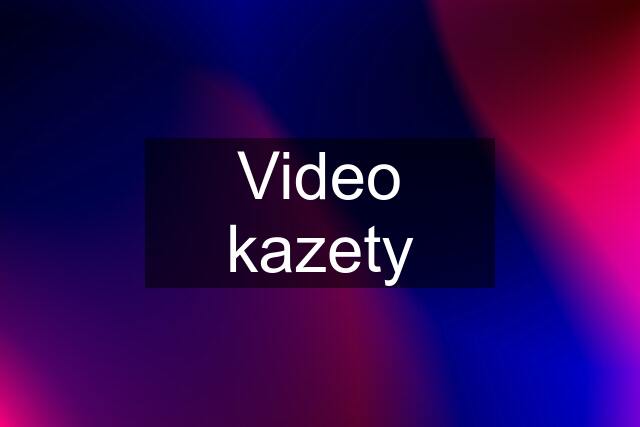 Video kazety