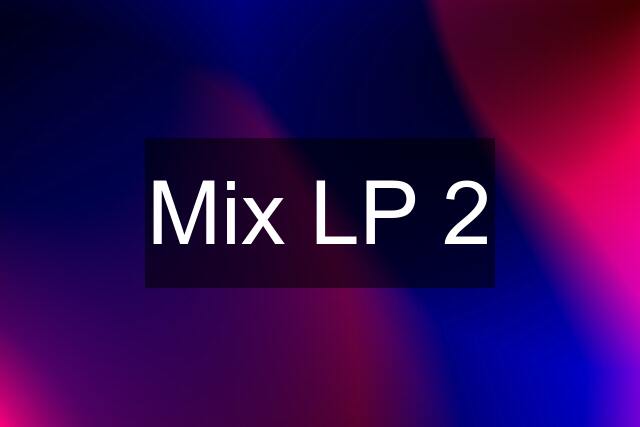 Mix LP 2