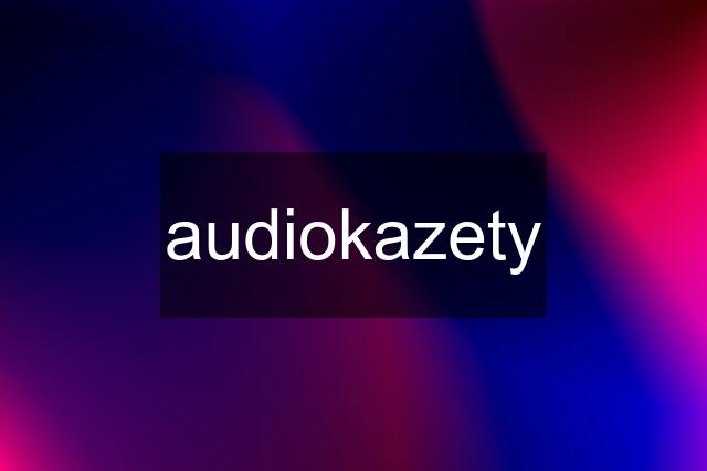 audiokazety