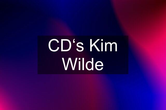 CD‘s Kim Wilde