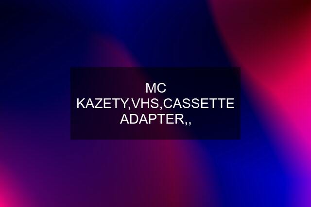 MC KAZETY,VHS,CASSETTE ADAPTER,,
