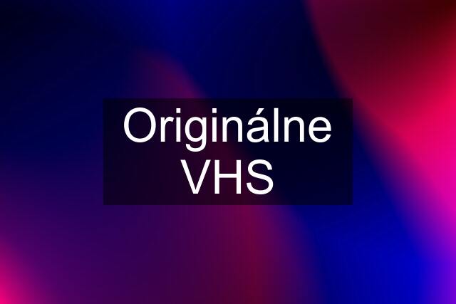 Originálne VHS