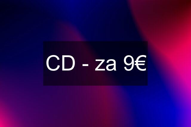 CD - za 9€