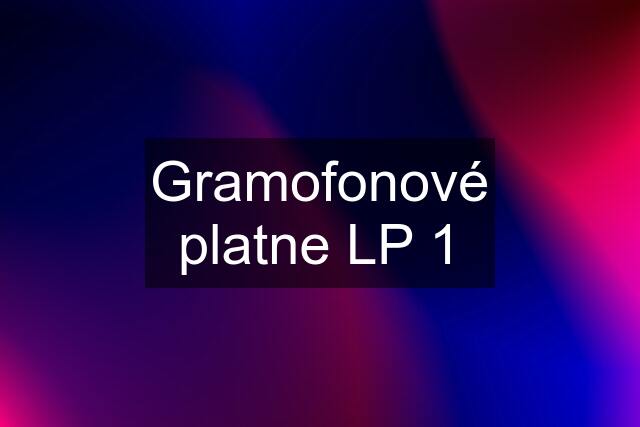 Gramofonové platne LP 1