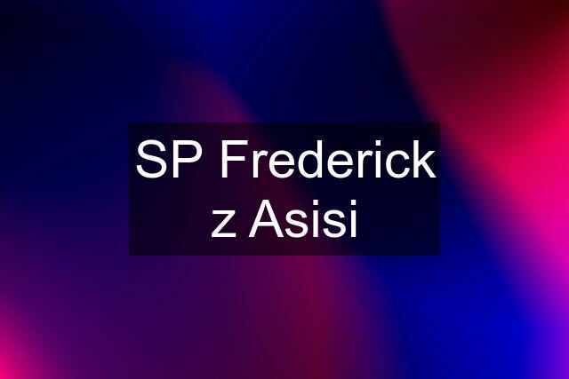 SP Frederick z Asisi