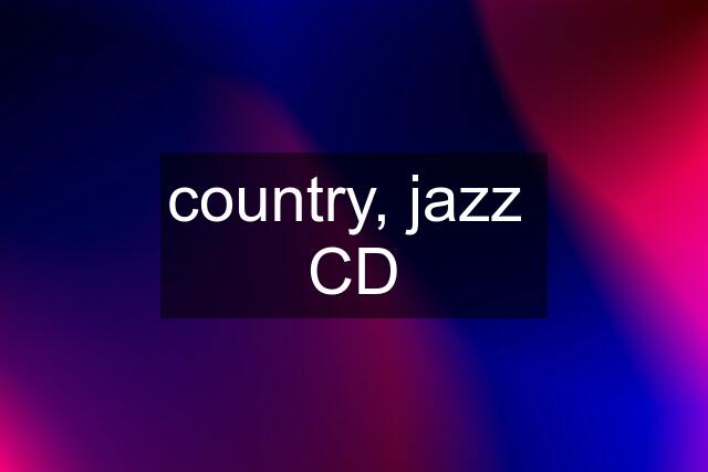 country, jazz  CD