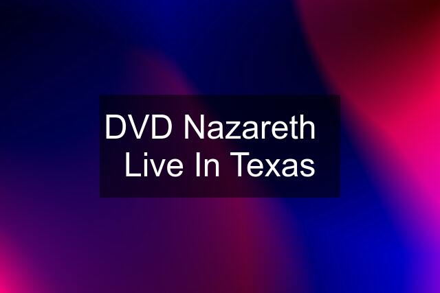 DVD Nazareth   Live In Texas