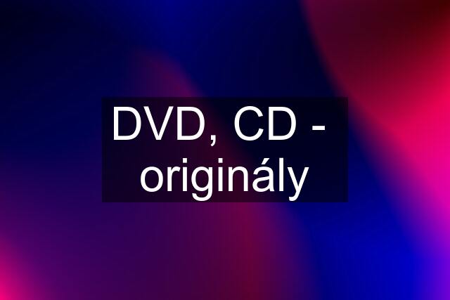 DVD, CD -  originály