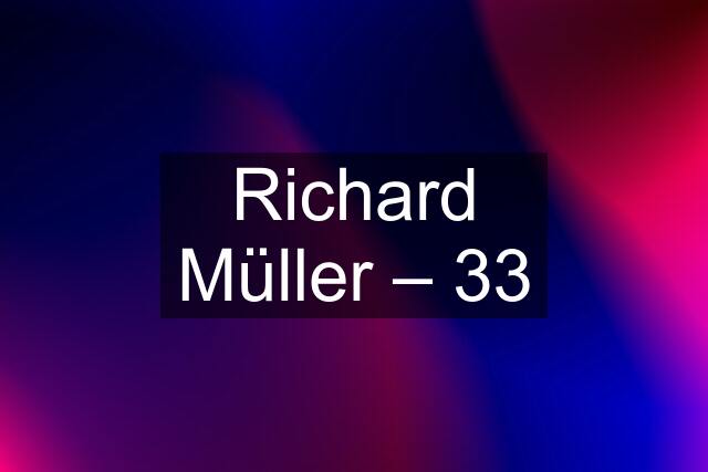 Richard Müller ‎– 33