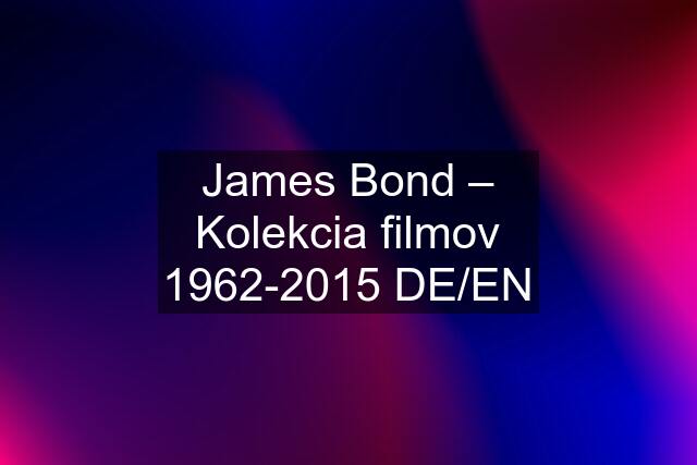 James Bond – Kolekcia filmov 1962-2015 DE/EN