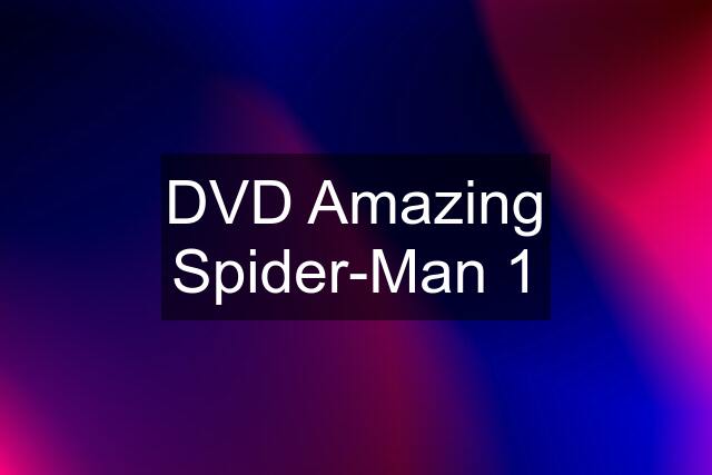 DVD Amazing Spider-Man 1