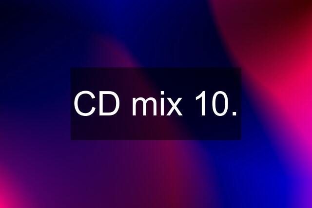 CD mix 10.