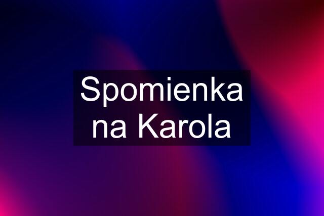 Spomienka na Karola