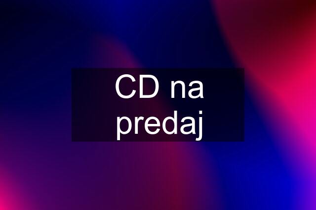 CD na predaj