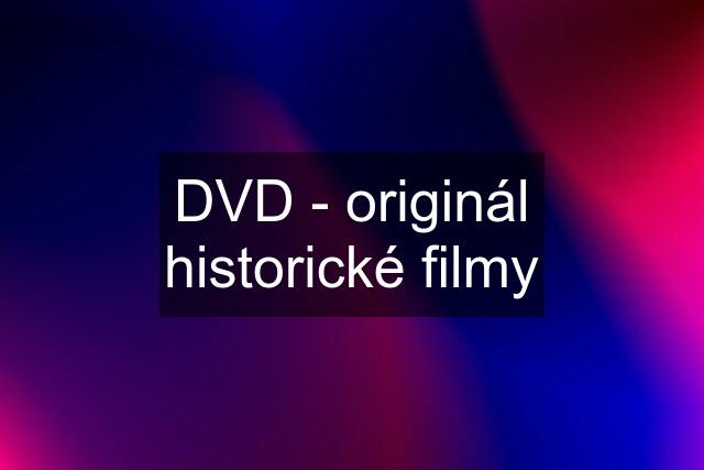 DVD - originál historické filmy