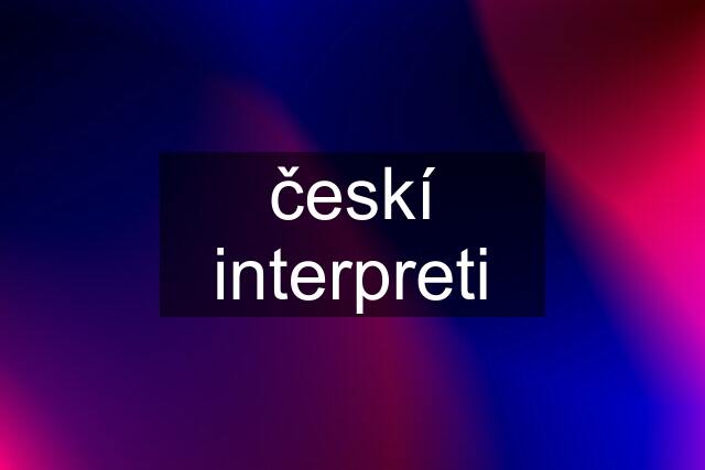 českí interpreti