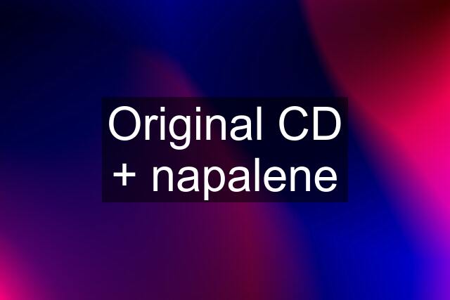 Original CD + napalene