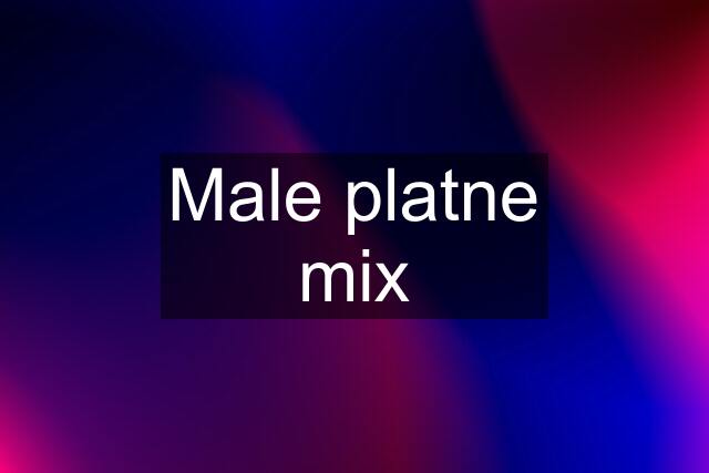 Male platne mix