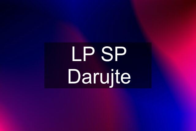 LP SP Darujte