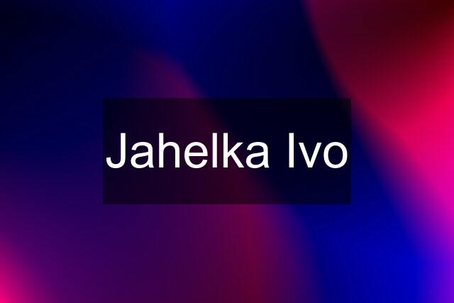 Jahelka Ivo