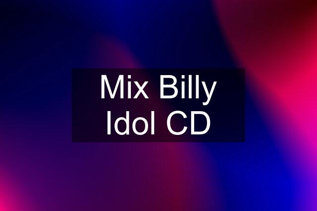 Mix Billy Idol CD