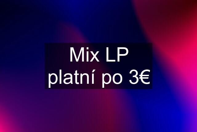 Mix LP platní po 3€