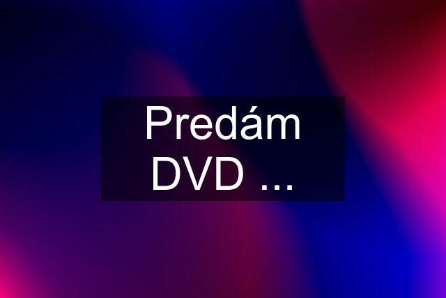 Predám DVD ...