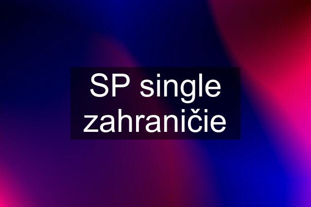 SP single zahraničie