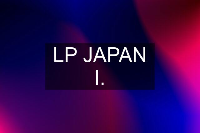 LP JAPAN I.