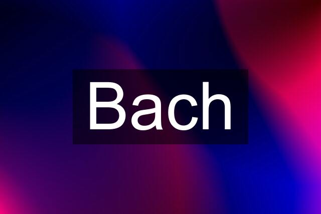 Bach