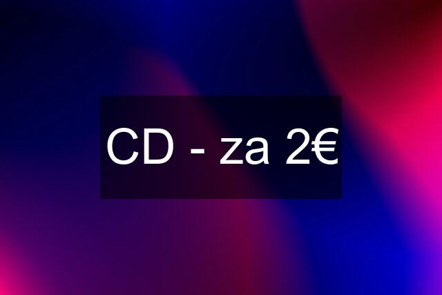 CD - za 2€