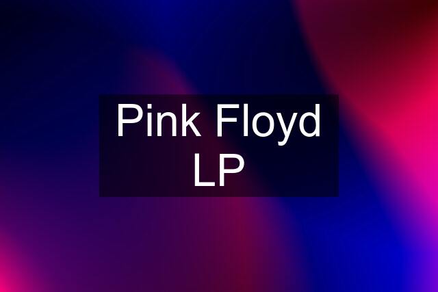 Pink Floyd LP