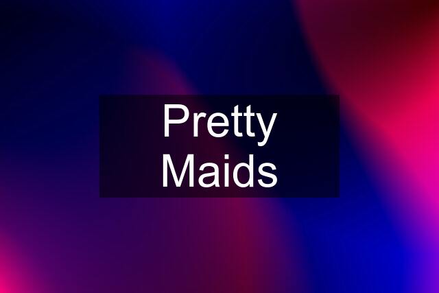 Pretty Maids