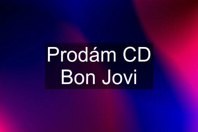 Prodám CD Bon Jovi