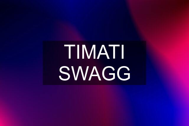 TIMATI SWAGG