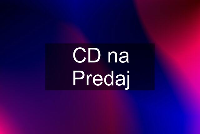 CD na Predaj