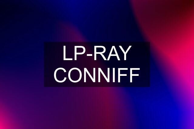 LP-RAY CONNIFF