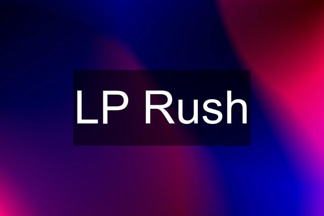 LP Rush