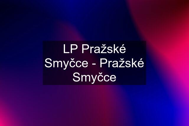 LP Pražské Smyčce - Pražské Smyčce