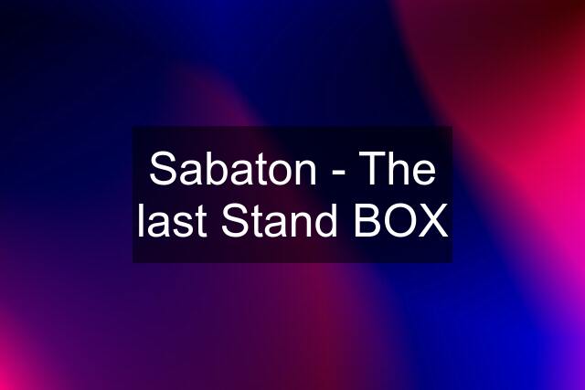 Sabaton - The last Stand BOX