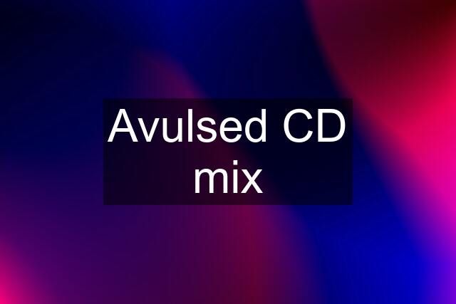 Avulsed CD mix